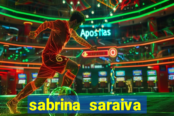 sabrina saraiva buceta flix